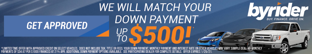 We will match your down payment –  1/18 – 1/25