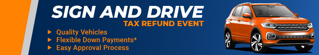 Sign and Drive, Tax Refund Event Promo - 03/01 to 03/15